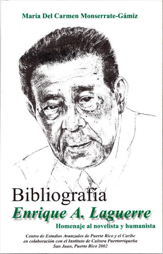 Bibliografía Enrique A. Laguerre: Homenaje al novelista y humanista.