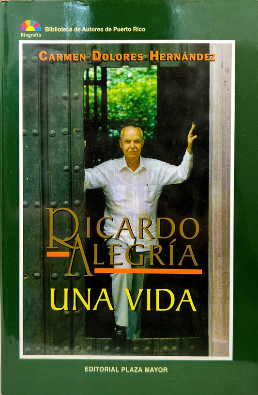 Ricardo Alegría: Una vida
