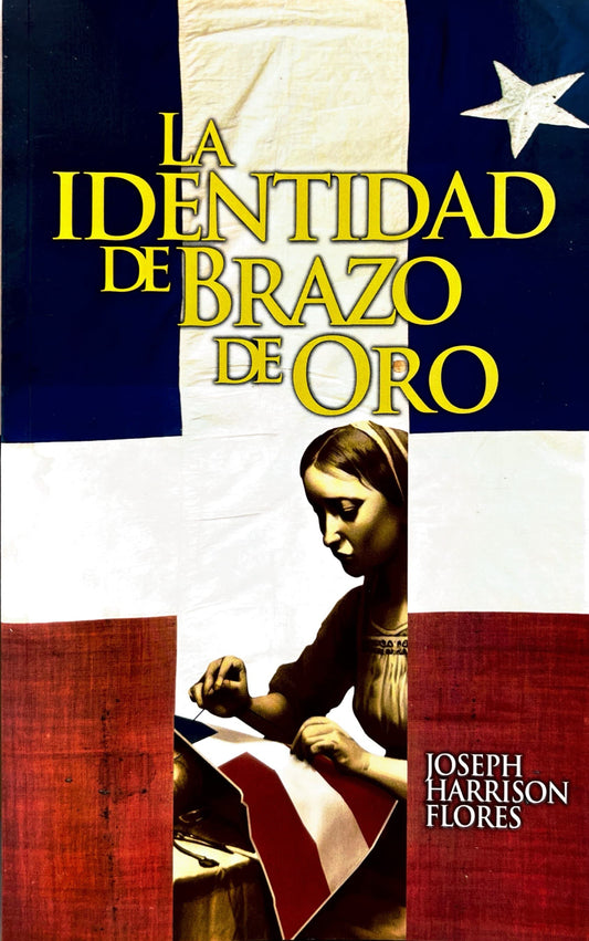 La Identidad de Brazo de Oro - Joseph Harrison Flores
