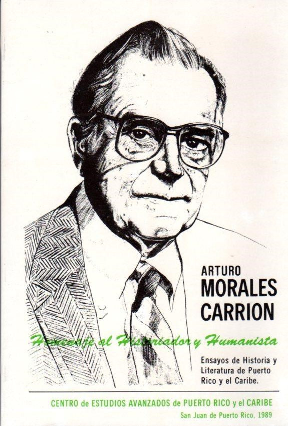 Arturo Morales Carrión: Homenaje al historiador y humanista.