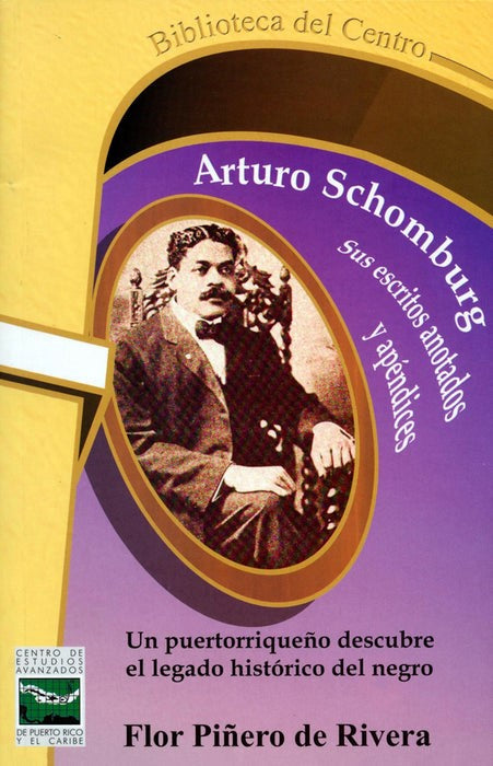 Arturo Schomburg: Un puertorriqueño descubre el legado histórico del negro